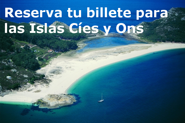 Islas Cies y Ons. Reserva tu billete en barco para las Cies y las Ons desde Vigo, Baiona y Bueu.
